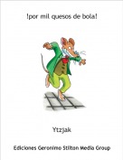 Ytzjak - !por mil quesos de bola!
