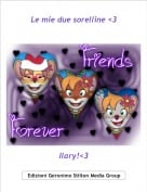 Ilary!<3 - Le mie due sorelline <3