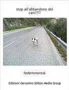 fedemmental - stop all'abbandono dei cani!!!!