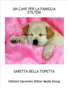 SARETTA BELLA TOPETTA - UN CANE PER LA FAMIGLIA STILTON