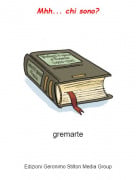 gremarte - Mhh... chi sono?
