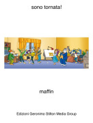 maffin - sono tornata!