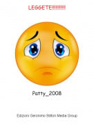 Patty_2008 - LEGGETE!!!!!!!!!!!