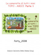 Patty_2008 - Le camerette di tutti i miei TOPO - AMICI Parte 1