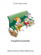 marghemozzarella - I miei topo amici