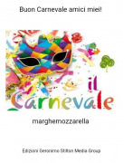 marghemozzarella - Buon Carnevale amici miei!