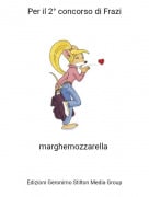 marghemozzarella - Per il 2&deg; concorso di Frazi