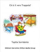 Topilia Sorridente - Chi &egrave; il vero Trappola?