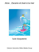 luce duquesne - Alice , Zacarie et Axel &agrave; la mer