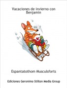 Espantatothom Musculsforts - Vacaciones de invierno con Benjam&iacute;n
