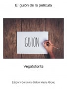 Vegatotorita - El gui&oacute;n de la pel&iacute;cula