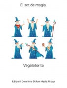 Vegatotorita - El set de magia.