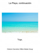 Vega. - La Playa, continuaci&oacute;n