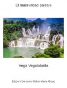 Vega Vegatotorita - El maravilloso paisaje