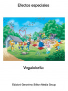 Vegatotorita - Efectos especiales