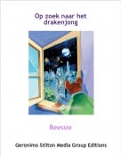 Beessie - Op zoek naar het drakenjong