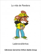 Ladevoralibritos - La vida de Pandora