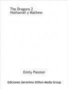 Emily Passion - The Dragons 2                      .Nathaniel y Mathew             .