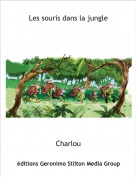 Charlou - Les souris dans la jungle