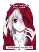 P.C - Vampires end night &iquest;quieres salir?
