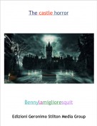 Bennylamiglioresquit - The castle horror