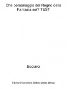 Buciarci - Che personaggio del Regno della Fantasia sei? TEST
