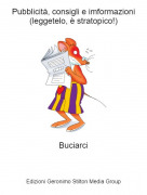 Buciarci - Pubblicit&agrave;, consigli e imformazioni(leggetelo, &egrave; stratopico!)
