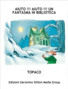 TOPACO - AIUTO !!! AIUTO !!! UN FANTASMA IN BIBLIOTECA