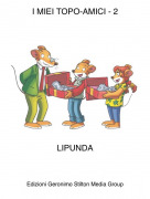 LIPUNDA - I MIEI TOPO-AMICI - 2
