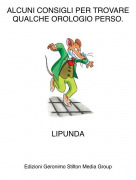 LIPUNDA - ALCUNI CONSIGLI PER TROVARE QUALCHE OROLOGIO PERSO.