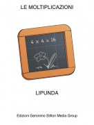 LIPUNDA - LE MOLTIPLICAZIONI