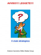 il club stratopico - AVVISO!!!! LEGGETE!!!!