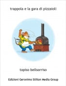 topiso bellsorriso - trappola e la gara di pizzaioli