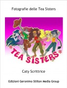 Caty Scrittrice - Fotografie delle Tea Sisters