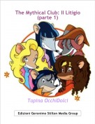 Topina OcchiDolci - The Mythical Club: Il Litigio(parte 1)