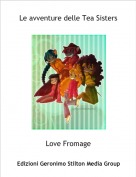 Love Fromage - Le avventure delle Tea Sisters