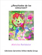 Mielcita Ratidulce - &iexcl;&iexcl;Resultados de los concursos!!