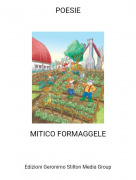 MITICO FORMAGGELE - POESIE