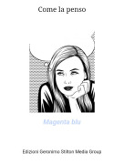 Magenta blu - Come la penso