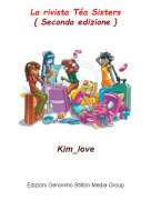 Kim_love - La rivista T&eacute;a Sisters{ Seconda edizione }