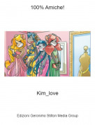 Kim_love - 100% Amiche!