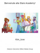 Kim_love - Benvenute alla Stars Academy!