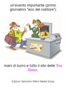 mani di burro e tutto il sito delle Tea Sister. - un'evento importante (primo giornalino "eco del roditore")