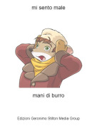 mani di burro - mi sento male