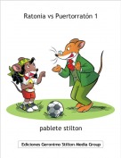 pablete stilton - Ratonia vs Puertorrat&oacute;n 1