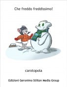 carotopola - Che freddo freddissimo!