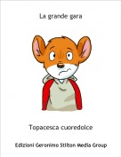 Topacesca cuoredolce - La grande gara