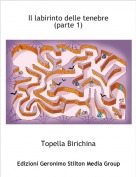 Topella Birichina - Il labirinto delle tenebre (parte 1)