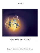 topina dal bel sorriso - triste