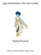 Topina Pinuccia - oggi commenter&ograve; i libri che ho letto